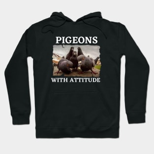 Pigeons With Attitude Hoodie